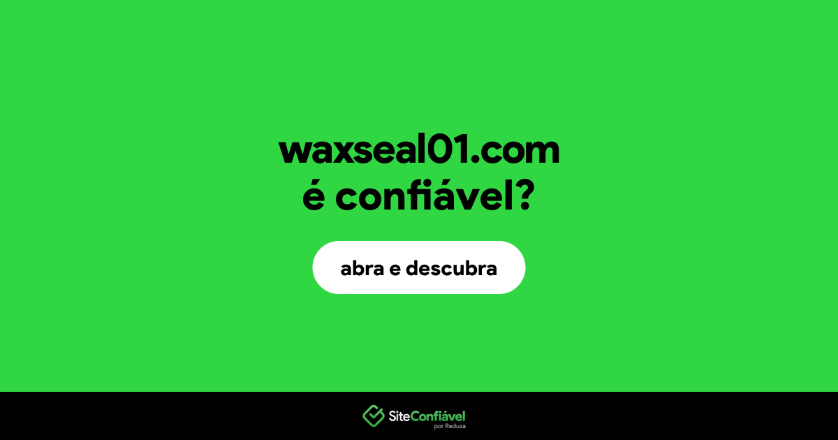 O site waxseal01.com é confiável?