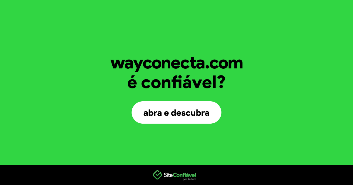 O site wayconecta.com é confiável?