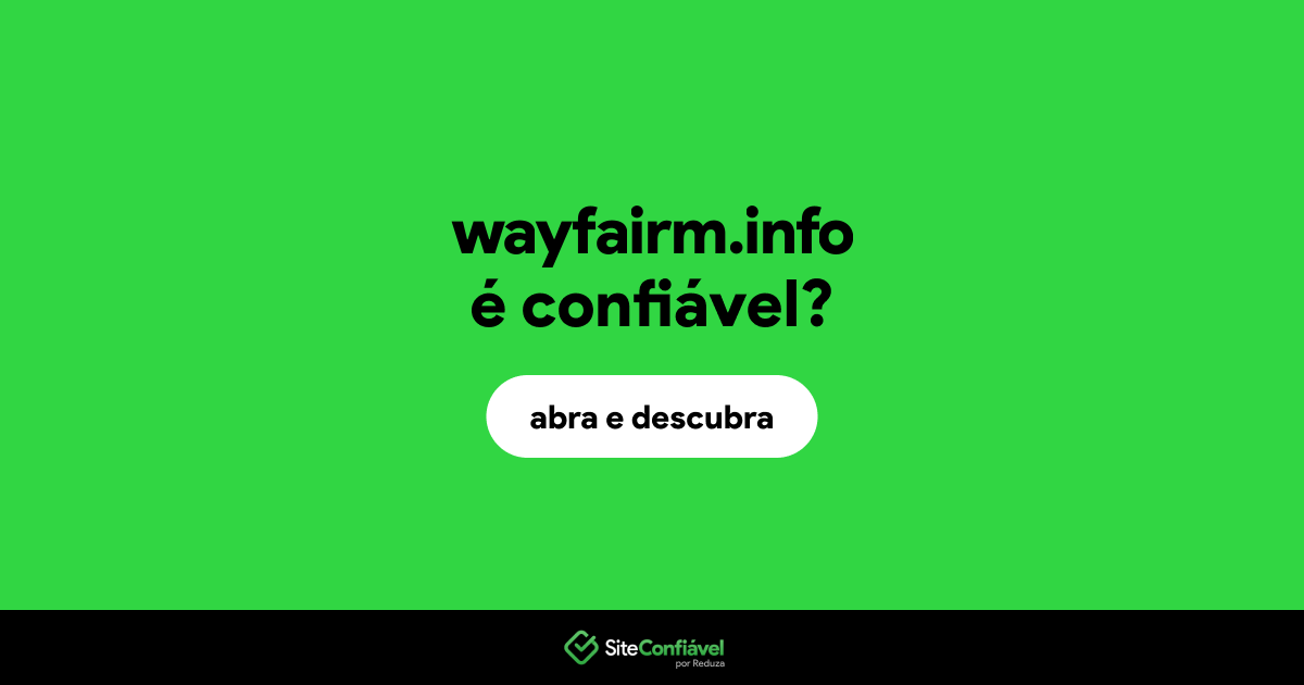 O site wayfairm.info é confiável?