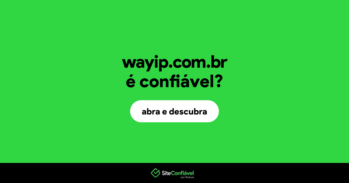 O site wayip.com.br é confiável?