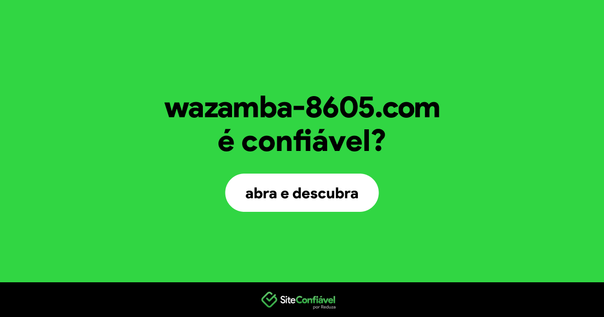 O site wazamba-8605.com é confiável?