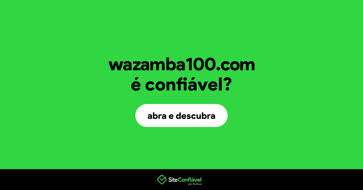 O site wazamba100.com é confiável?