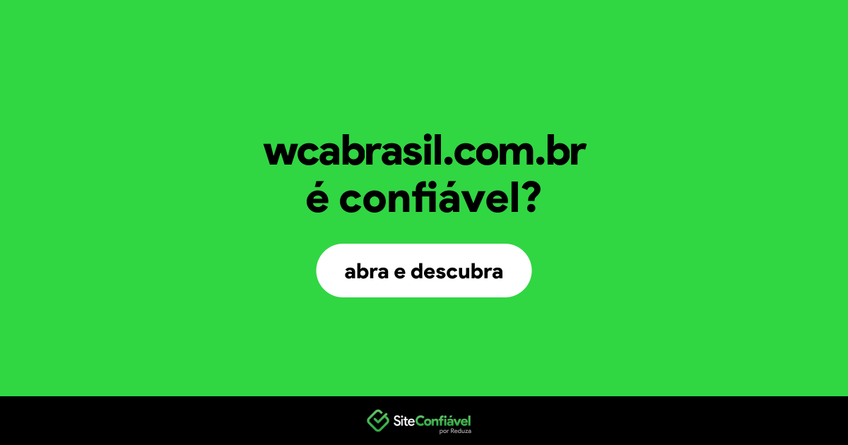 O site wcabrasil.com.br é confiável?