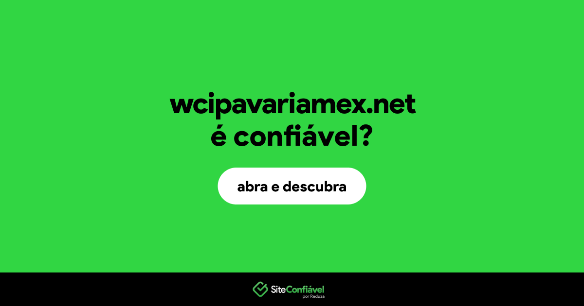 O site wcipavariamex.net é confiável?