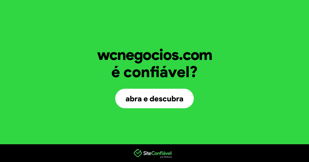 O site wcnegocios.com é confiável?