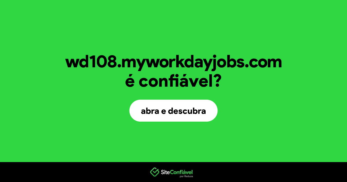 O site wd108.myworkdayjobs.com é confiável?