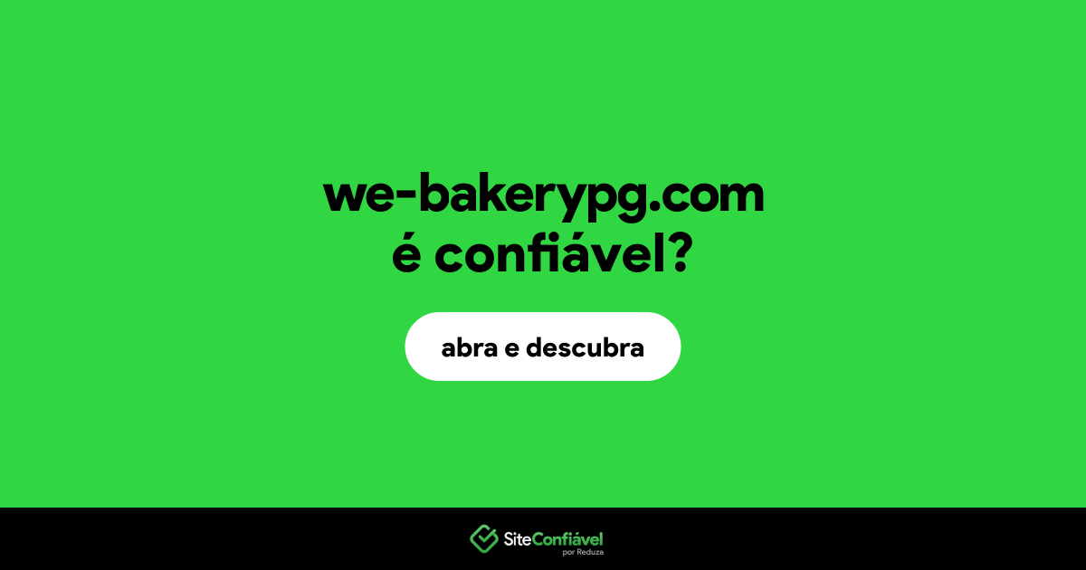 O site we-bakerypg.com é confiável?