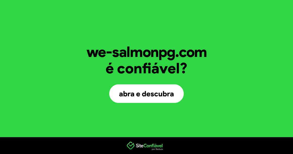 O site we-salmonpg.com é confiável?