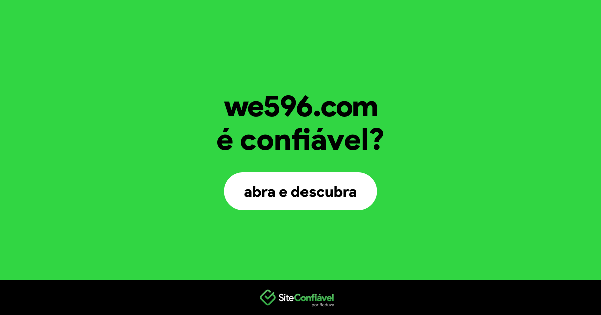 O site we596.com é confiável?