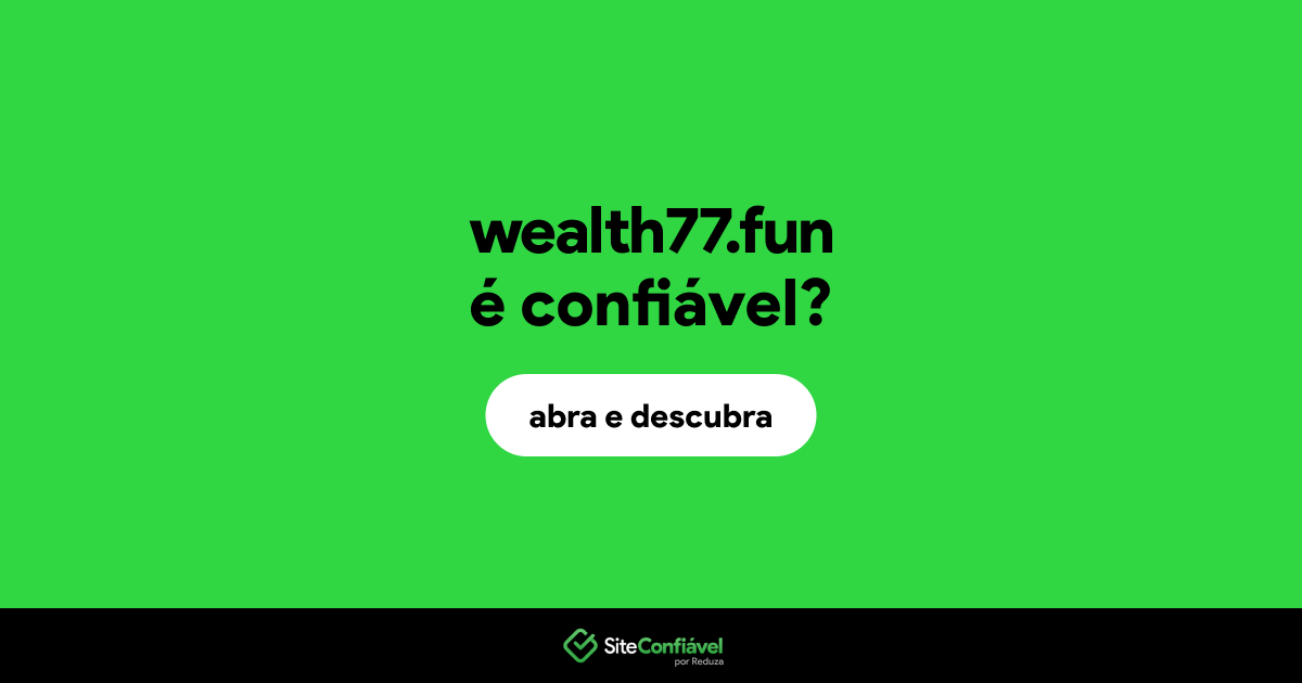 O site wealth77.fun é confiável?