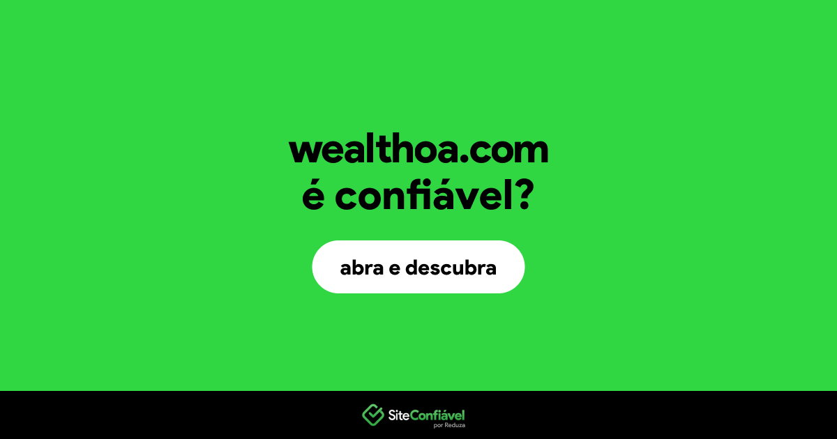 O site wealthoa.com é confiável?