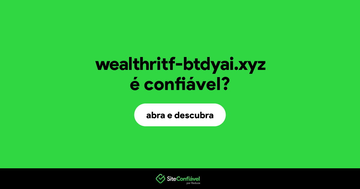 O site wealthritf-btdyai.xyz é confiável?