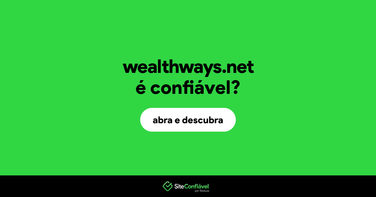 O site wealthways.net é confiável?