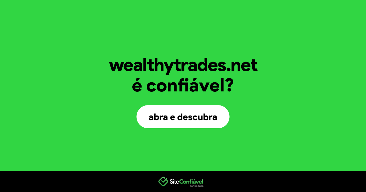 O site wealthytrades.net é confiável?