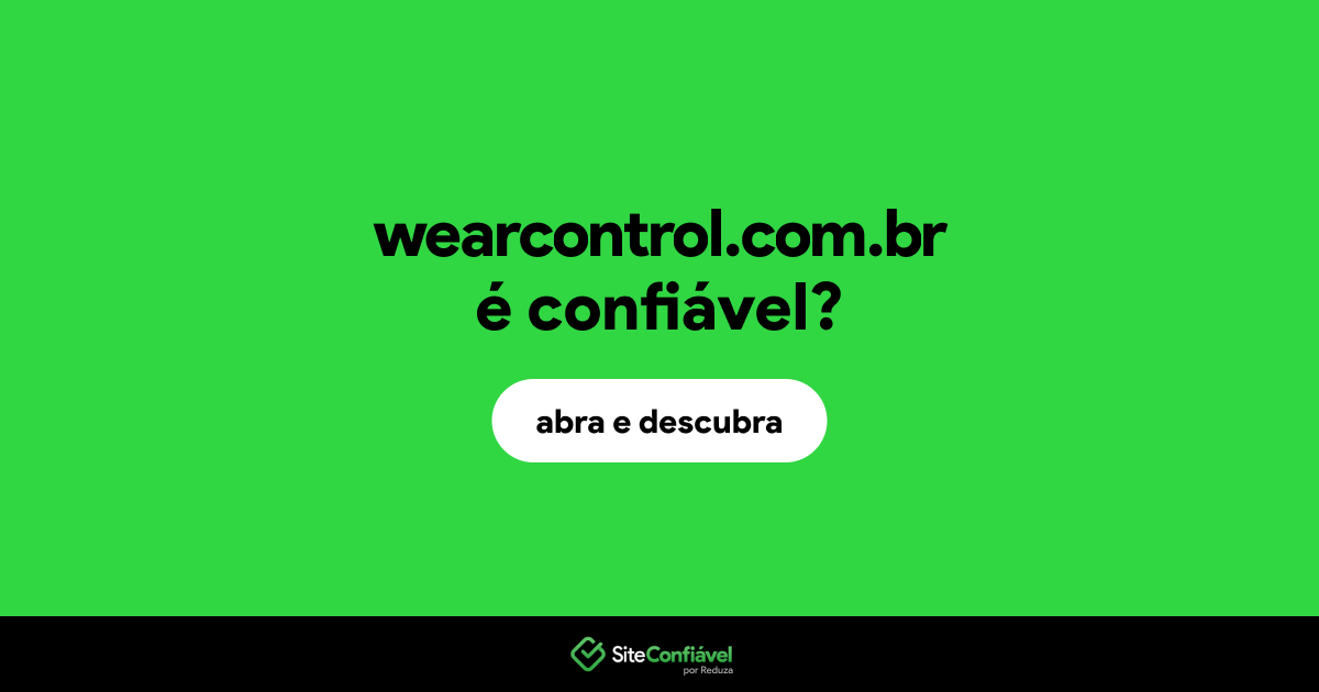 O site wearcontrol.com.br é confiável?