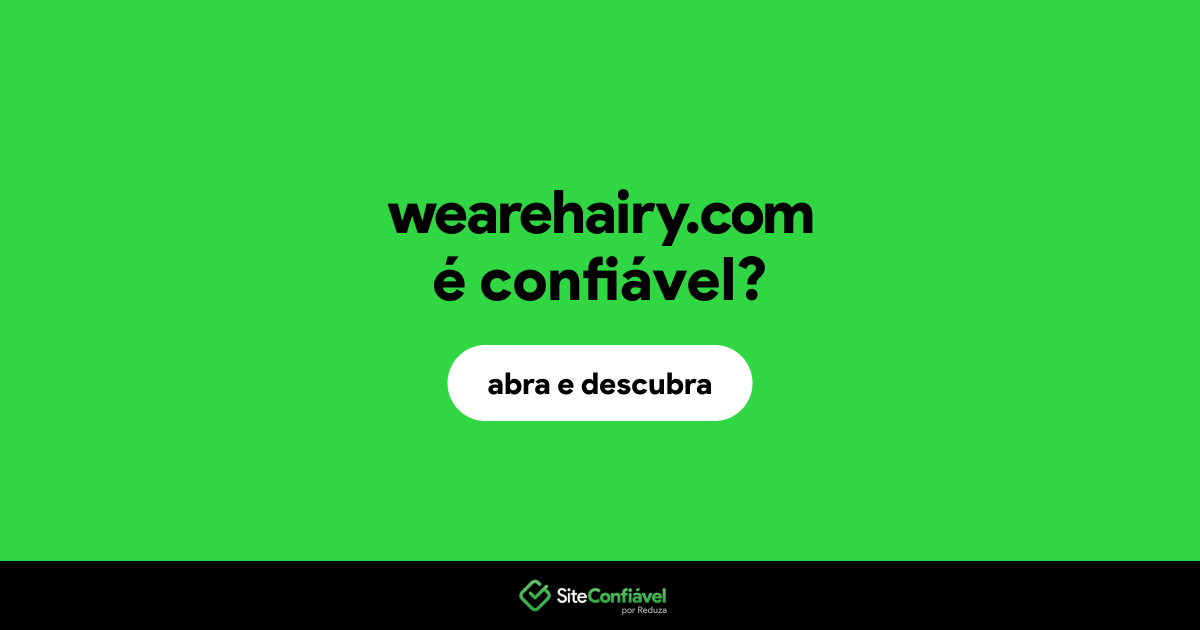 O site wearehairy.com é confiável?