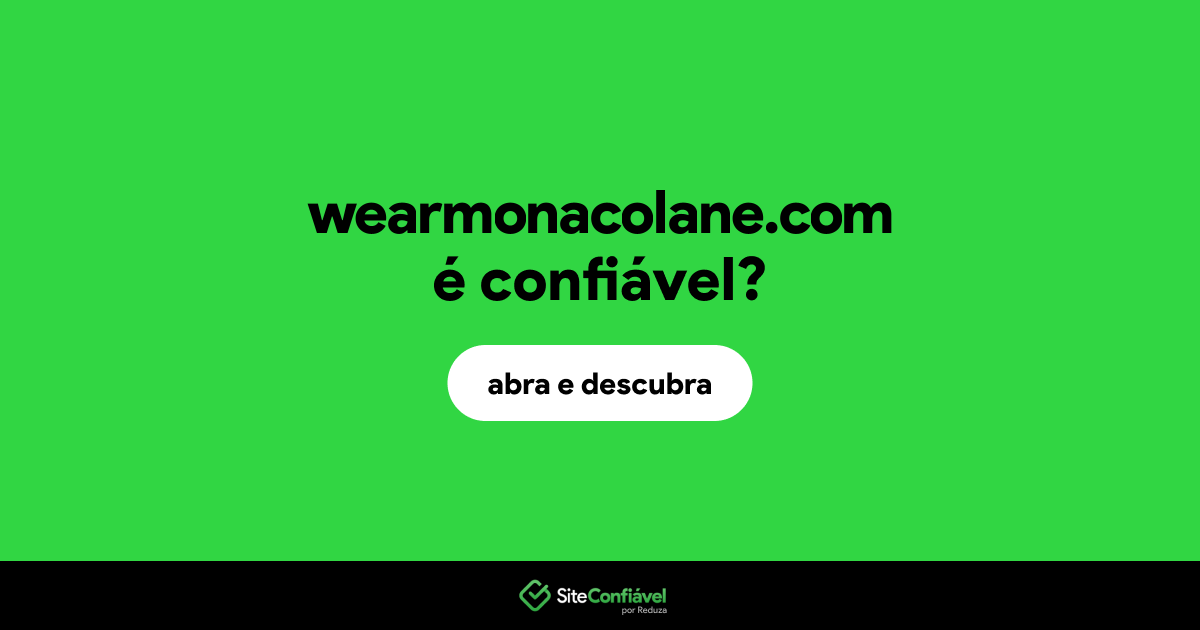 O site wearmonacolane.com é confiável?