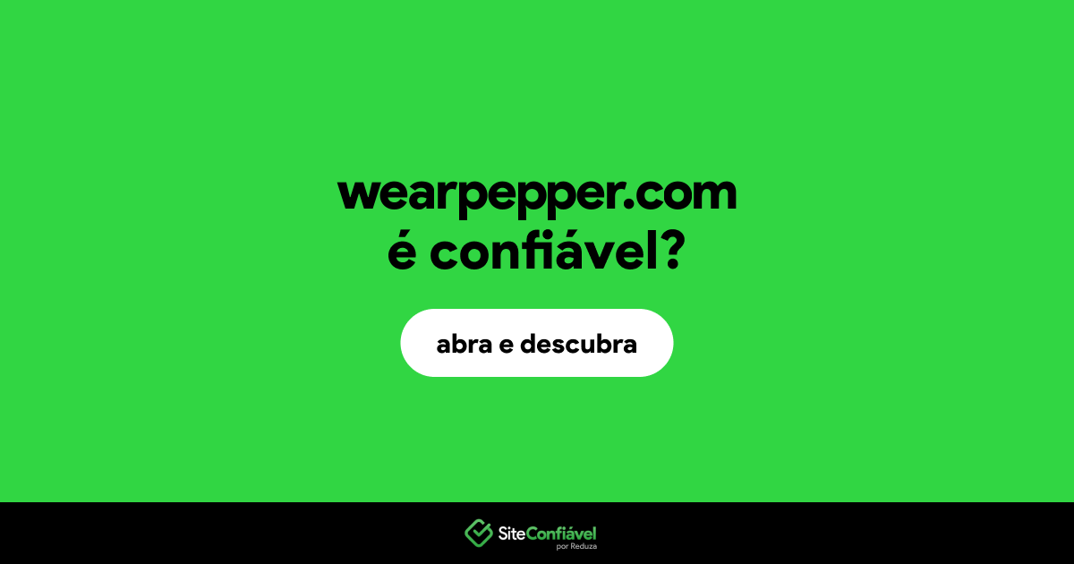 O site wearpepper.com é confiável?