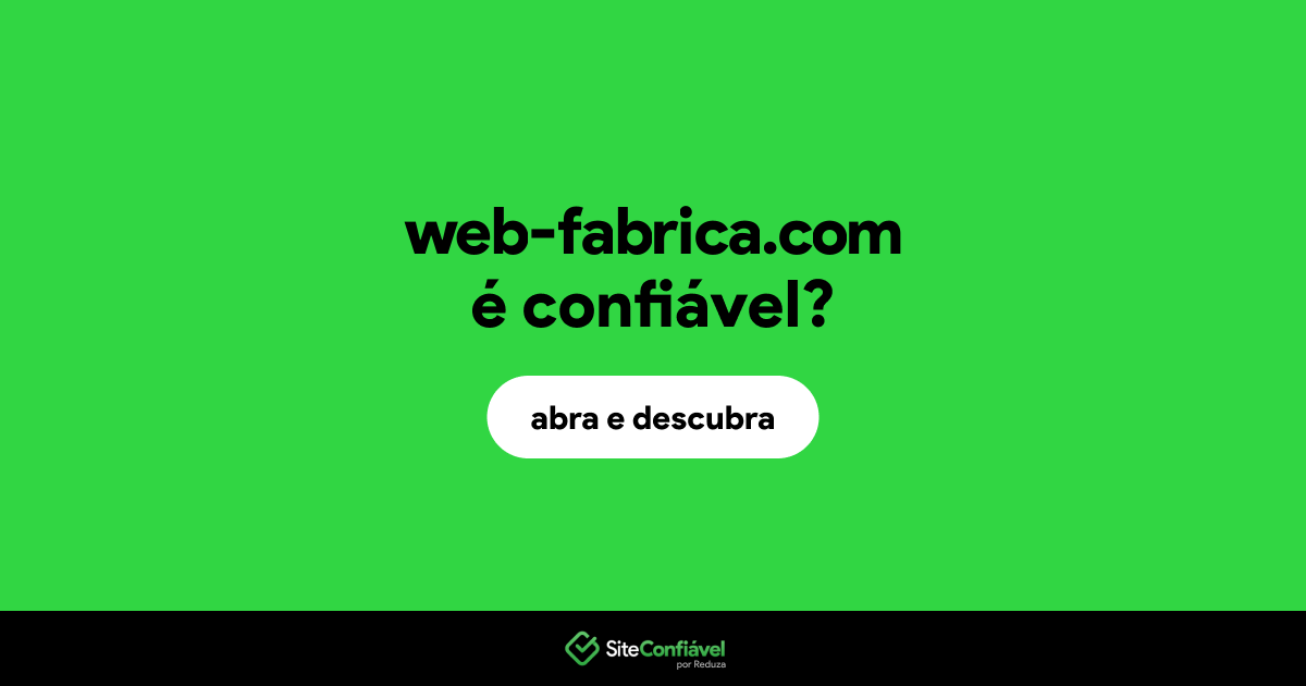 O site web-fabrica.com é confiável?