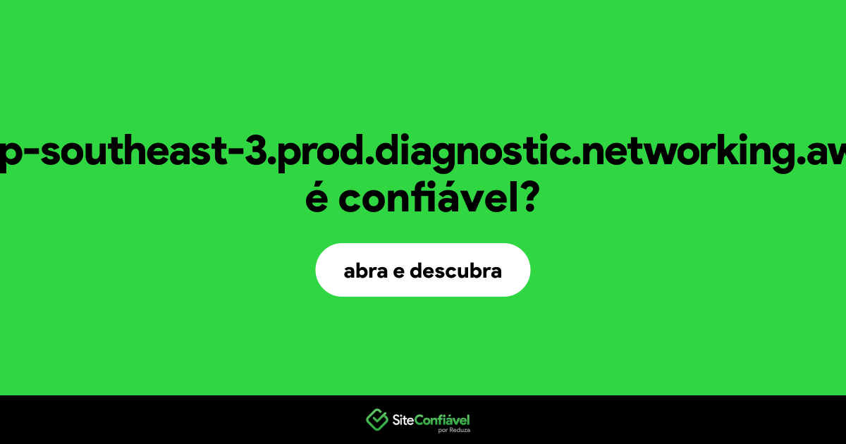 O site web.ap-southeast-3.prod.diagnostic.networking.aws.dev é confiável?