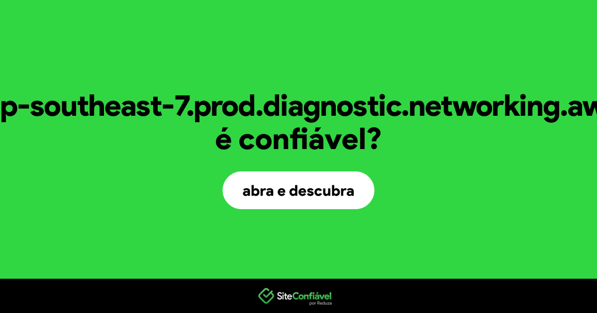 O site web.ap-southeast-7.prod.diagnostic.networking.aws.dev é confiável?