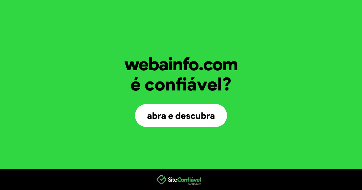 O site webainfo.com é confiável?