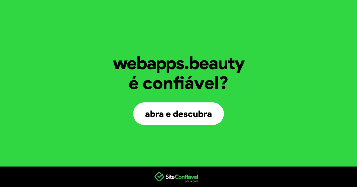 O site webapps.beauty é confiável?