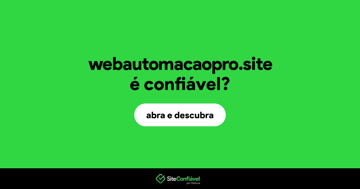 O site webautomacaopro.site é confiável?