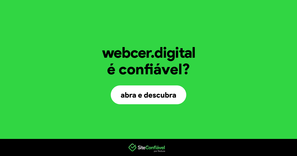 O site webcer.digital é confiável?