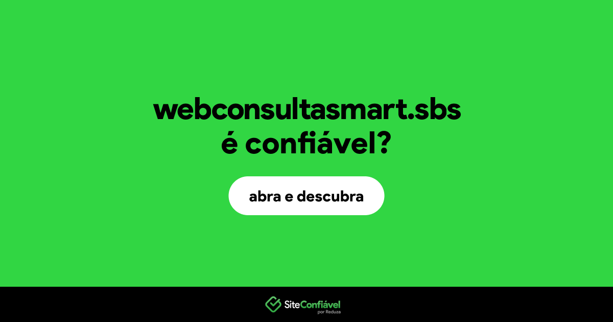 O site webconsultasmart.sbs é confiável?