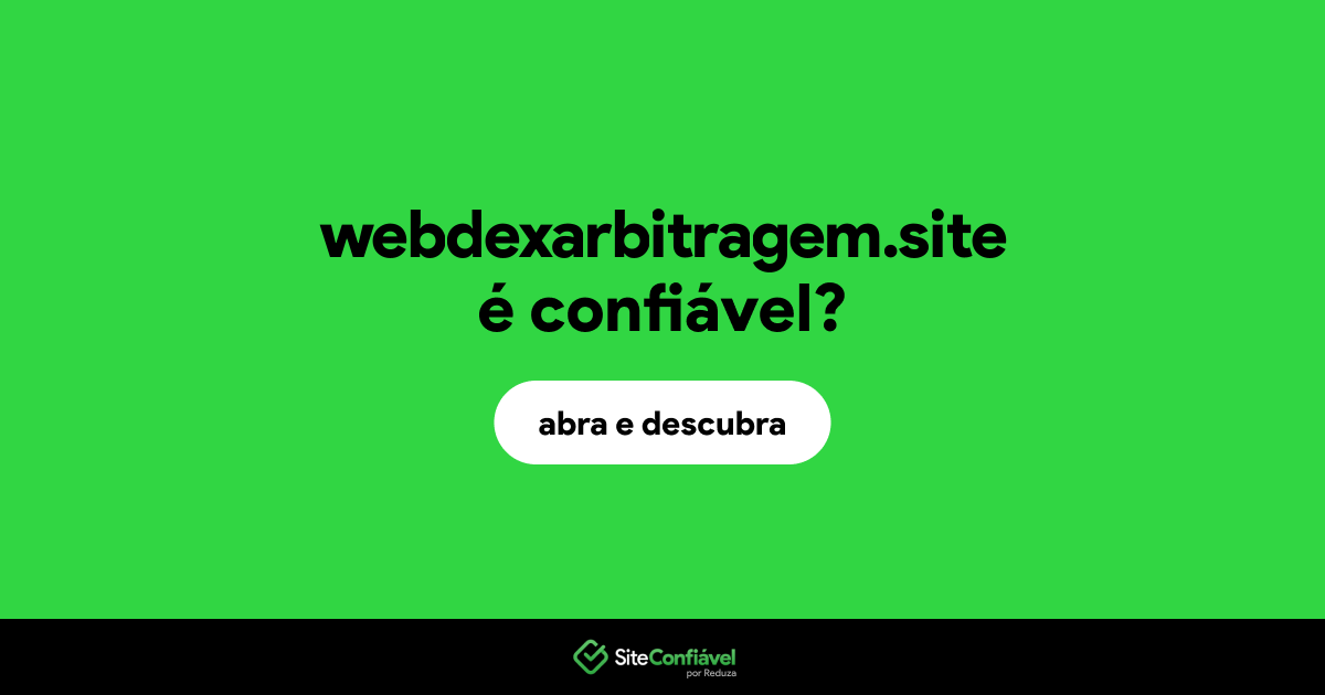 O site webdexarbitragem.site é confiável?