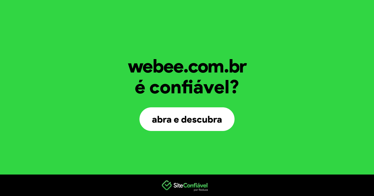O site webee.com.br é confiável?