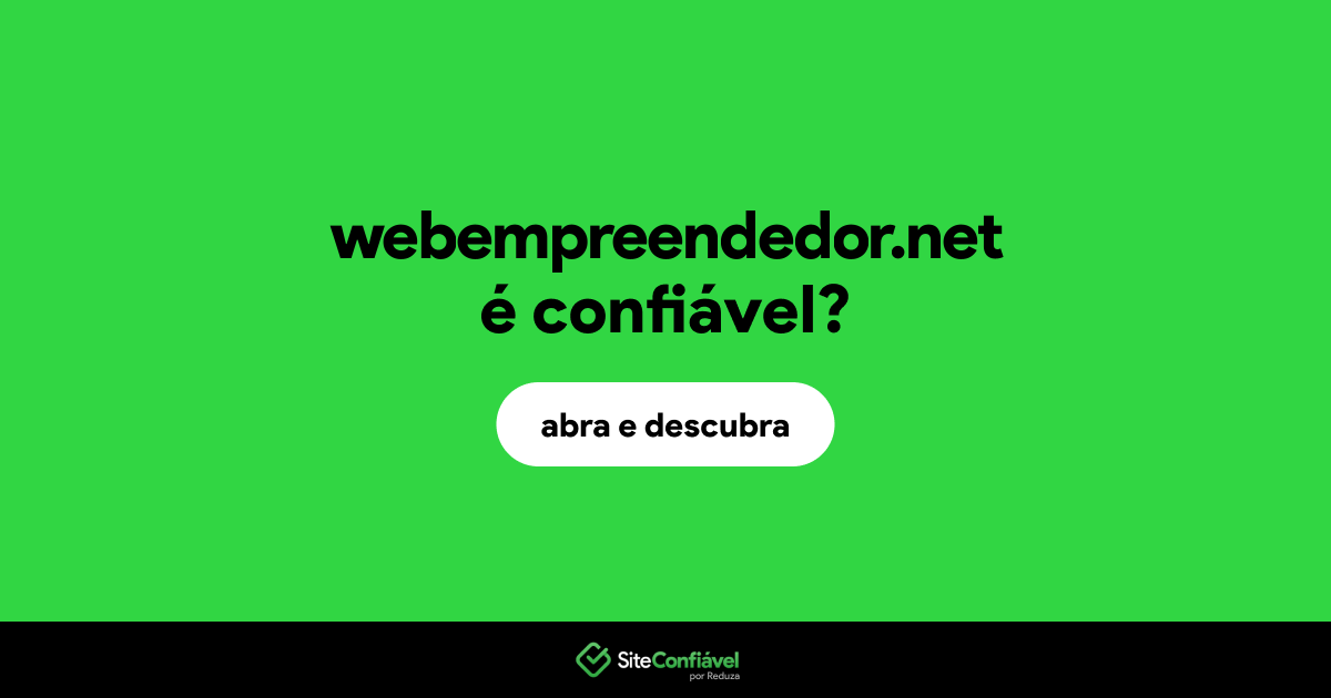 O site webempreendedor.net é confiável?