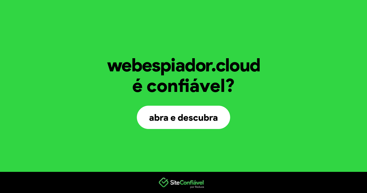 O site webespiador.cloud é confiável?