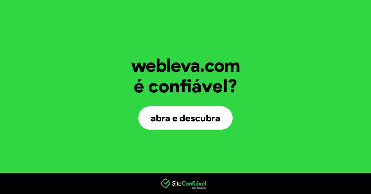 O site webleva.com é confiável?