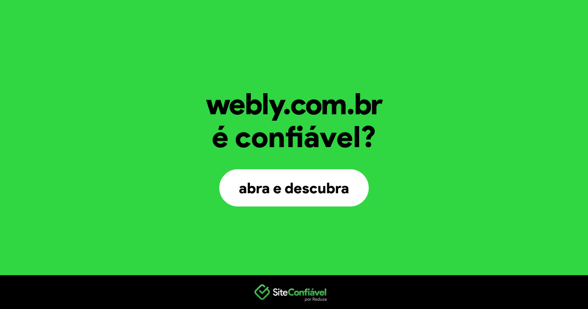 O site webly.com.br é confiável?
