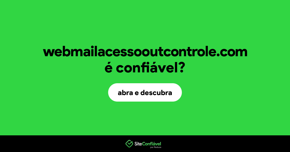 O site webmailacessooutcontrole.com é confiável?