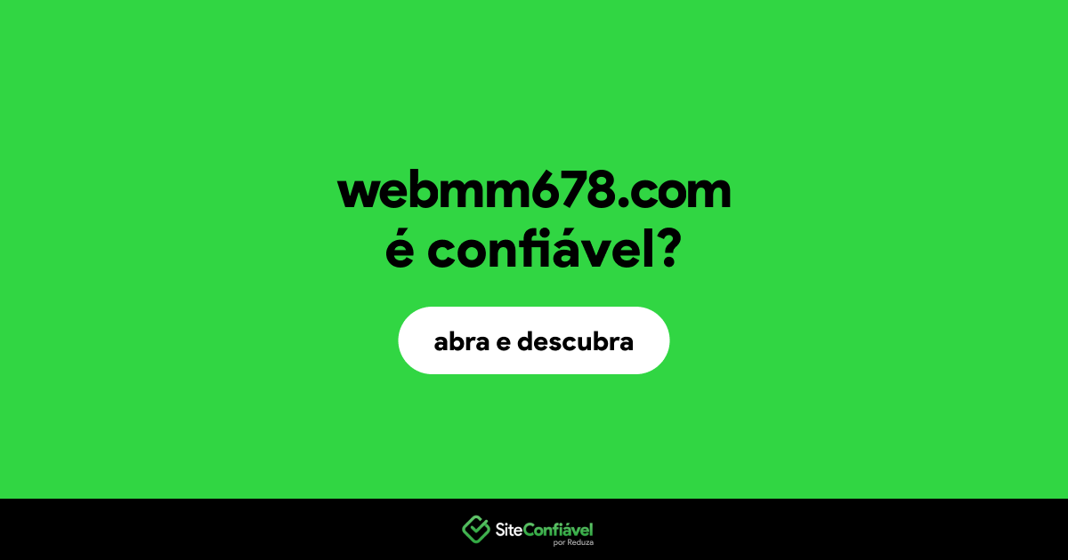 O site webmm678.com é confiável?