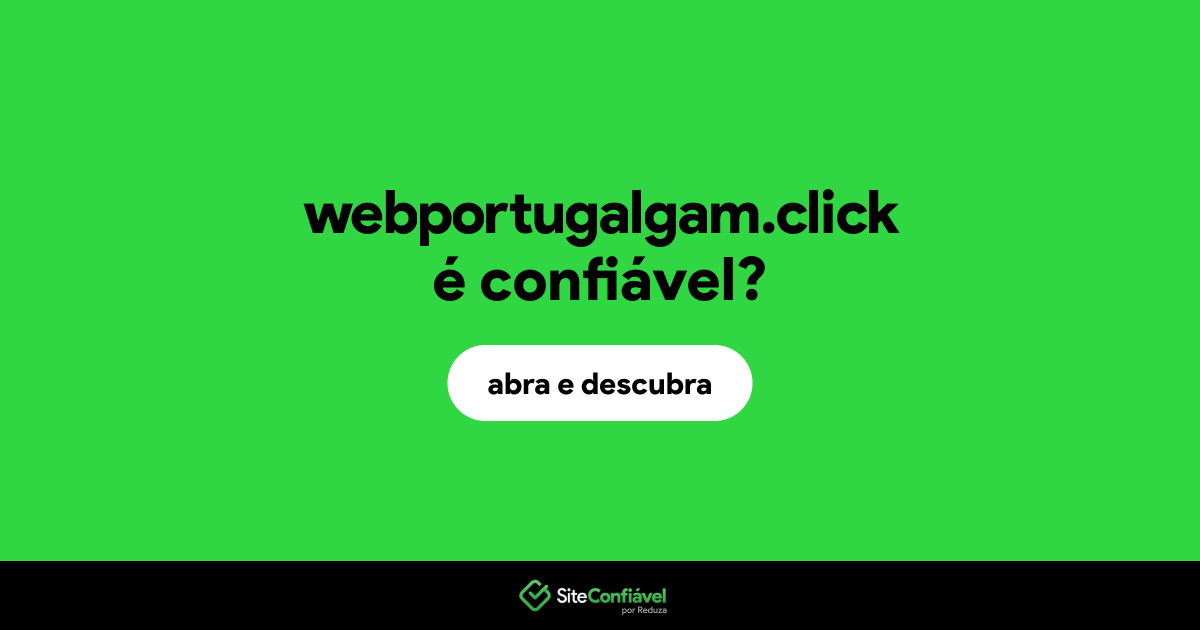 O site webportugalgam.click é confiável?