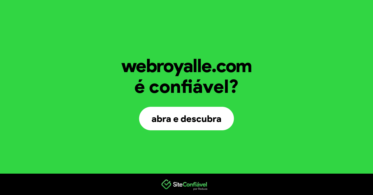 O site webroyalle.com é confiável?