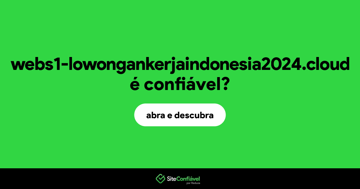 O site webs1-lowongankerjaindonesia2024.cloud é confiável?