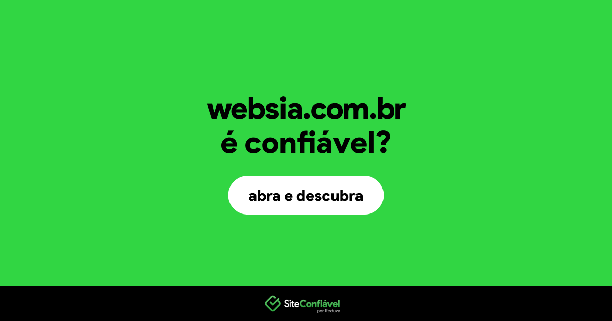 O site websia.com.br é confiável?