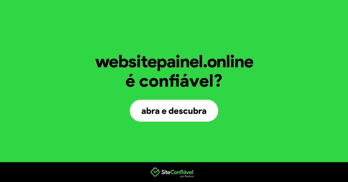 O site websitepainel.online é confiável?