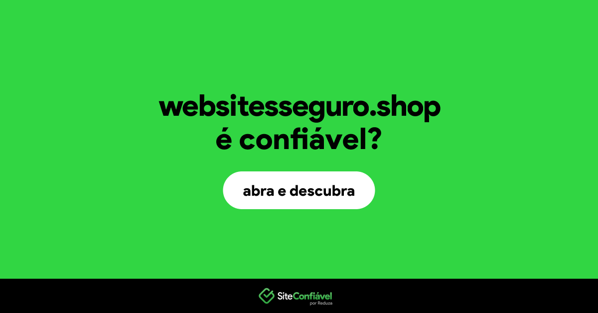 O site websitesseguro.shop é confiável?