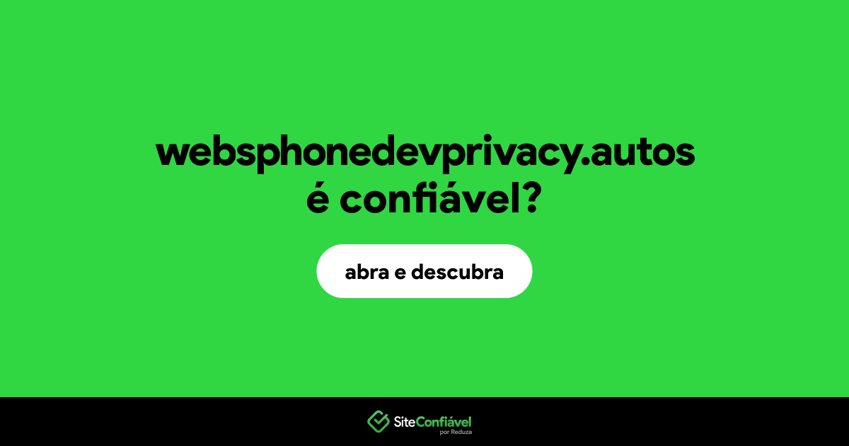 O site websphonedevprivacy.autos é confiável?