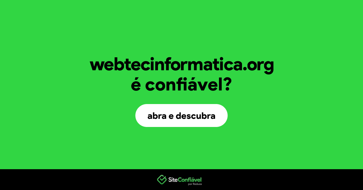 O site webtecinformatica.org é confiável?