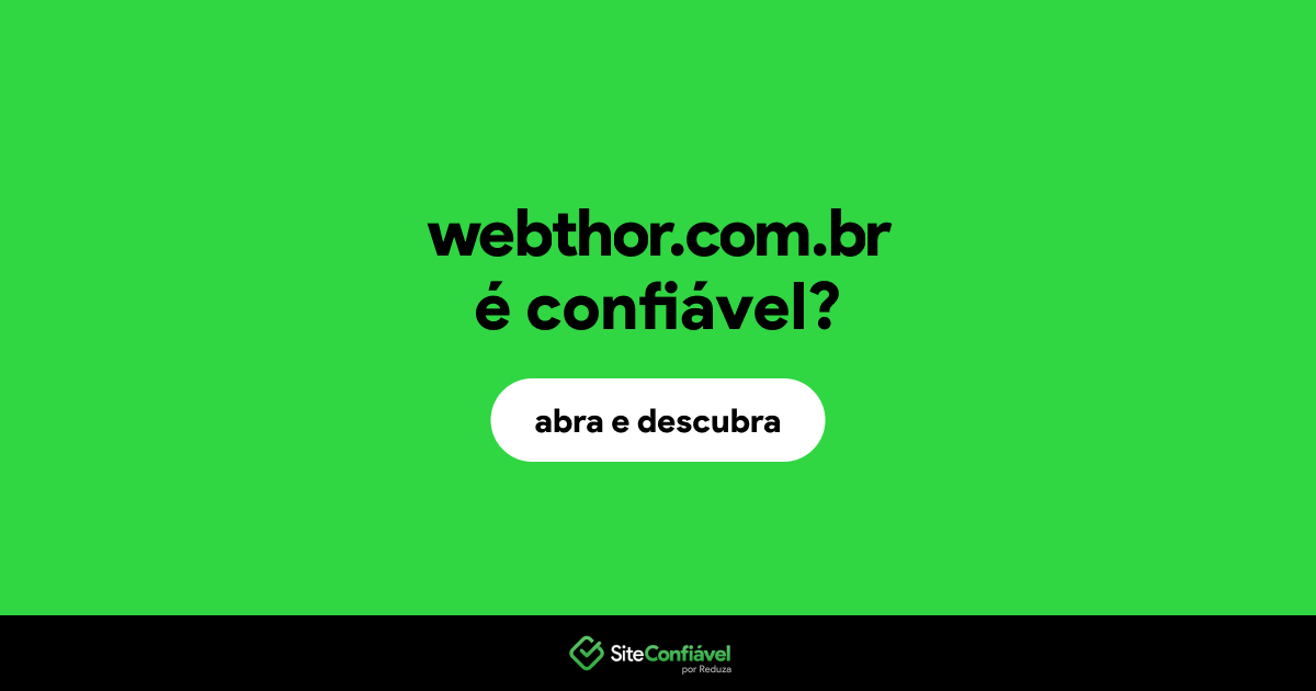 O site webthor.com.br é confiável?