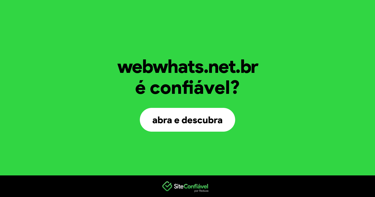 O site webwhats.net.br é confiável?