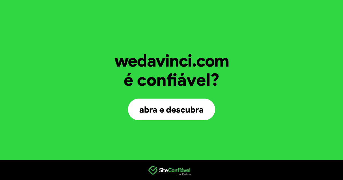 O site wedavinci.com é confiável?