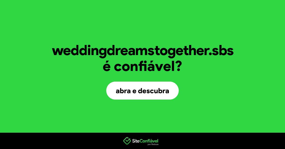 O site weddingdreamstogether.sbs é confiável?